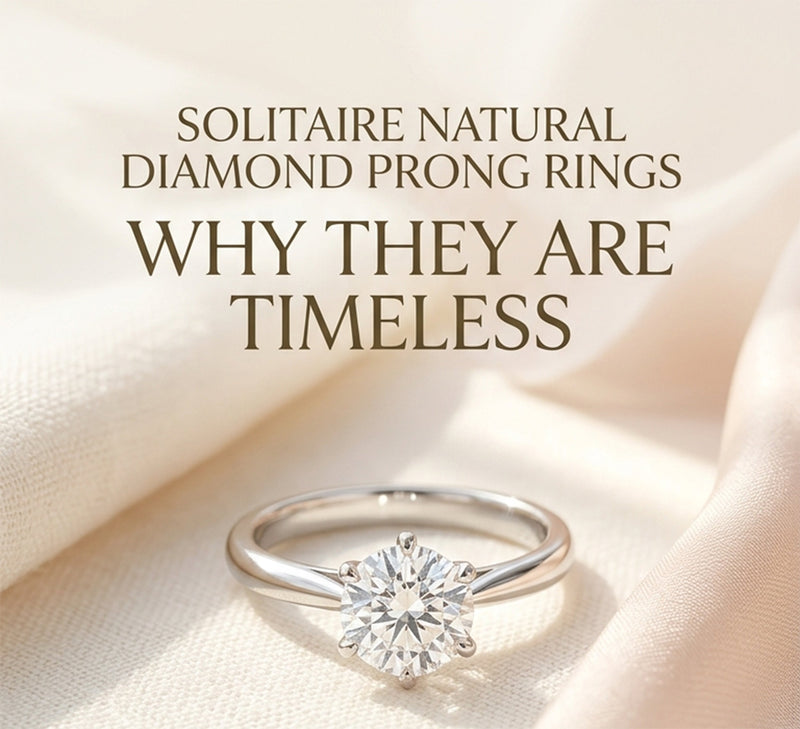 Solitaire Natural Diamond Prong Rings: Why They Are Timeless
