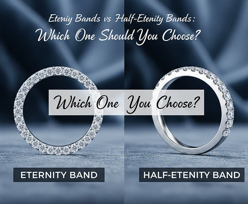 Eternity Bands vs Half-Eternity Bands: Which One Should You Choose?